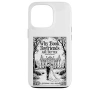 Why Book Boyfriends Are Better Funny Bookish Romance Cover Case for iPhone 13 Pro