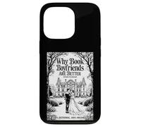 Why Book Boyfriends Are Better Funny Bookish Romance Cover Case for iPhone 13 Pro