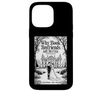 Why Book Boyfriends Are Better Funny Bookish Romance Cover Case for iPhone 14 Pro Max