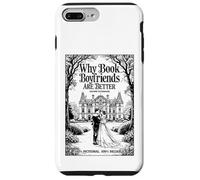 Why Book Boyfriends Are Better Funny Bookish Romance Cover Case for iPhone 7 Plus/8 Plus