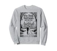 Why Book Boyfriends Are Better Funny Bookish Romance Cover Sweatshirt