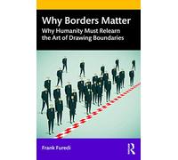 Why Borders Matter: Why Humanity Must Relearn the Art of Drawing Boundaries