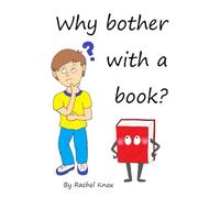 Why bother with a book?