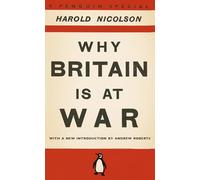 Why Britain is at War: With a New Introduction by Andrew Roberts