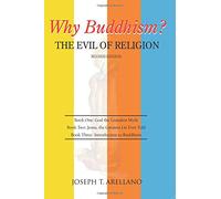 Why Buddhism? The Evil of Religion
