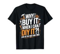 Why Buy It When I Can DIY It?! Funny DIY T-Shirt
