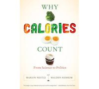 Why Calories Count: From Science to Politics (California Studies in Food & Culture) (California Studies in Food and Culture): 33