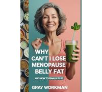 Why Can’t I Lose Menopause Belly Fat: And How to Finally Fix It