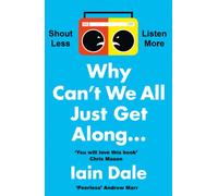 Why Can’t We All Just Get Along : Shout Less. Listen More.