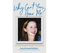 Why Can't You Hear Me?: Our Autistic Daughter's Struggle to Be Understood