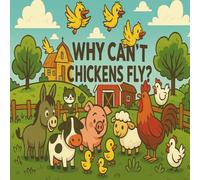 Why Can't Chickens Fly