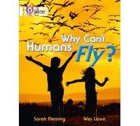 Why Can't Humans Fly? : Band 10/White