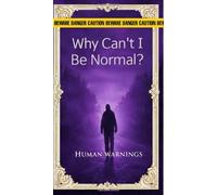 Why Can't I be Normal?