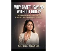 Why Can't I Say No Without Guilt?: The Fawning Response and the Cost of Constant People-Pleasing (The Trigger Code)