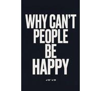 Why Can't People Be Happy