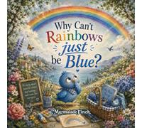 Why Can't Rainbows Just Be BLUE?