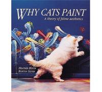 Why Cats Paint: A Theory of Feline Aesthetics