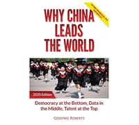 Why China Leads the World: Talent at the Top, Data in the Middle, Democracy at the Bottom