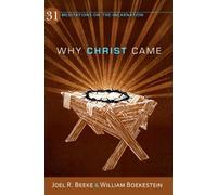 Why Christ Came: 31 Meditations On The Incarnation