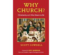 Why Church?: Christianity as It Was Meant to Be