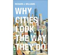 Why Cities Look the Way They Do