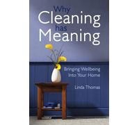 Why Cleaning Has Meaning : Bringing Wellbeing Into Your Home