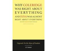 Why Coleridge Was Right About Everything: (And Žižek Was Almost Right About Everything)