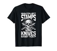 Why Collect Stamps When Knives Exist Design T-Shirt