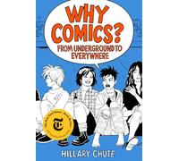 Why Comics?: From Underground to Everywhere