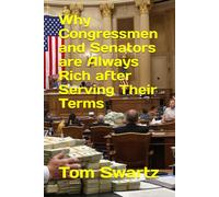Why Congressmen and Senators are Always Rich after Serving Their Terms