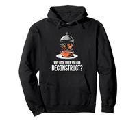 Why Cook When You Can Deconstruct Molecular Gastronomy Pullover Hoodie