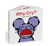 Why Cry?: A Lift-The-Flap Book about Feelings and Emotions (Yonezu Board Book)