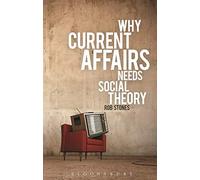 Why Current Affairs Needs Social Theory