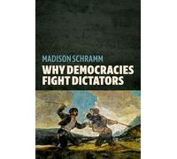 Why Democracies Fight Dictators