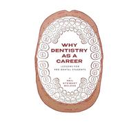 Why Dentistry As a Career: Lessons for Pre-Dental Students