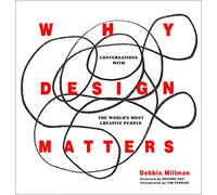Why Design Matters: Conversations with the World's Most Creative People