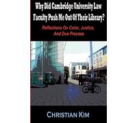 Why Did Cambridge University Law Faculty Push Me Out Of Their Library? Reflections On Color, Justice, And Due Process