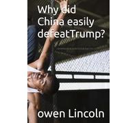 Why did China easily defeatTrump? (How to save America?)