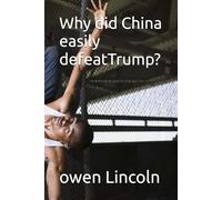 Why did China easily defeatTrump? (How to save America?)