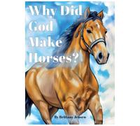 Why Did God Make Horses