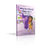 Why Did God Make Me a Girl?