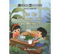 Why Did God Make Plants and Animals?