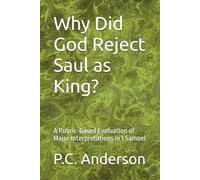 Why Did God Reject Saul as King?: A Rubric-Based Evaluation of Major Interpretations in 1 Samuel