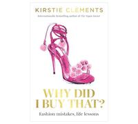 Why Did I Buy That?: Fashion mistakes, life lessons