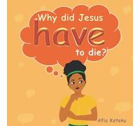 Why did Jesus have to die?