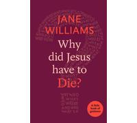 Why Did Jesus Have to Die? : A little book of guidance
