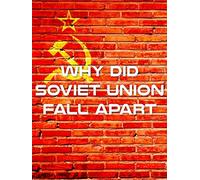 Why Did Soviet Union Fall Apart