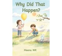 Why Did That Happen?: Stories, Questions, and Experiments for Young Thinkers