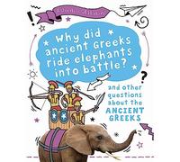 Why did the ancient Greeks ride elephants into battle? And other questions about ancient Greece