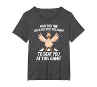 Why Did The Chicken Cross The Road to Beat You at This Game T-Shirt, Women's Plus, Dark Heather Grey, 4X